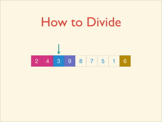 How to Divide

2   4
    9   3
        4   9
            3   8   7   5   1   6
 