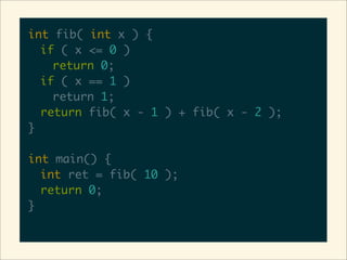 Fibonacci Sequence
ﬁb(5)
 5


ﬁb(4)
 3                              ﬁb(3)
                                 2


ﬁb(3)
 2              ﬁb(2)
                 1              ﬁb(2)
                                 1      ﬁb(1)
                                         1



ﬁb(2)
 1      ﬁb(1)
         1      ﬁb(1)
                 1      ﬁb(0)
                         0      ﬁb(1)
                                 1      ﬁb(0)
                                         0


ﬁb(1)
 1      ﬁb(0)
         0
 