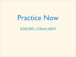 Practice Now
[UVa] 260 - Il Gioco dell'X
 