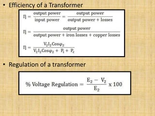 • Efficiency of a Transformer
• Regulation of a transformer
 