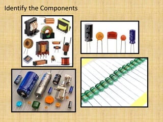 Identify the Components
 
