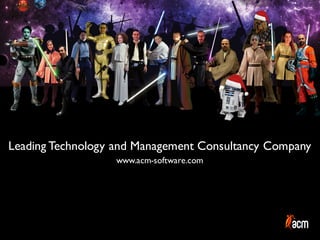 WE ARE IN!
Leading Technology and Management Consultancy Company
www.acm-software.com
 