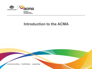 Introduction to the ACMA 