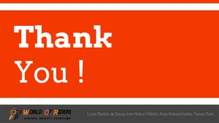 freegoogleslidestemplates.com
Thank
You !
Lucas Martins de Souza, Irem Gokce Yildirim, Anya Kolesnichenko, Taiwoo Park
 