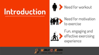 freegoogleslidestemplates.com
Introduction
Need for workout
Need for motivation
to exercise
Fun, engaging and
effective ex...