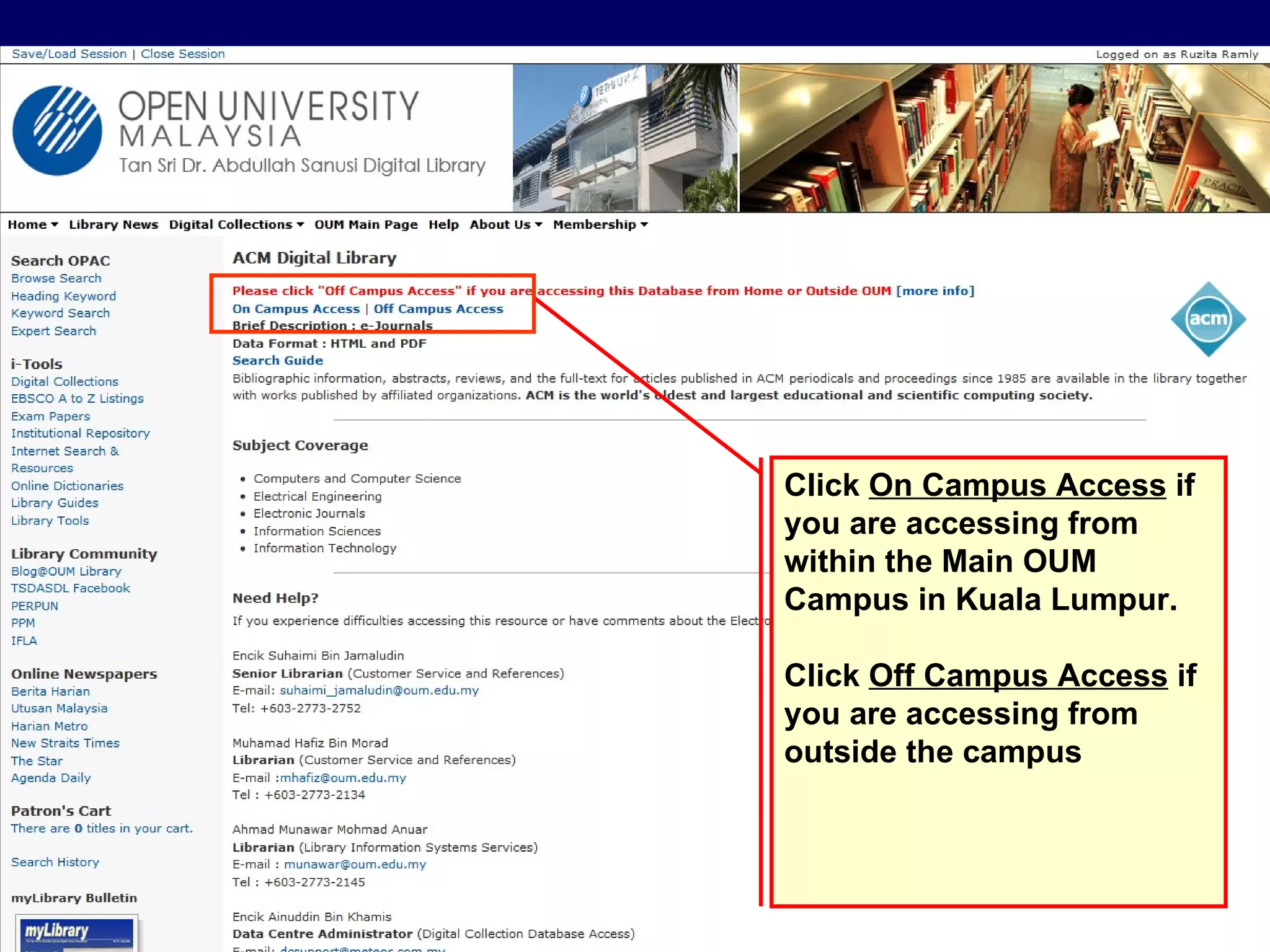 Click  On Campus Access  if you are accessing from within the Main OUM Campus in Kuala Lumpur. Click  Off Campus Access  if you are accessing from outside the campus 