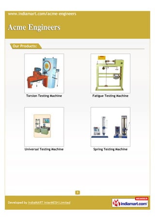 Our Products:




       Torsion Testing Machine    Fatigue Testing Machine




      Universal Testing Machine   Spring T...
