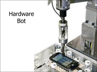 Hardware
   Bot
 