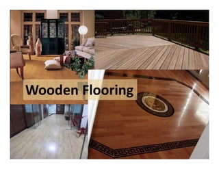 Wooden Flooring
 