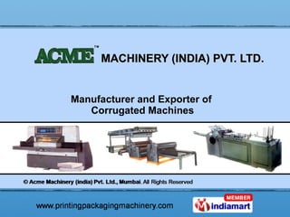 MACHINERY (INDIA) PVT. LTD. Manufacturer and Exporter of  Corrugated Machines 