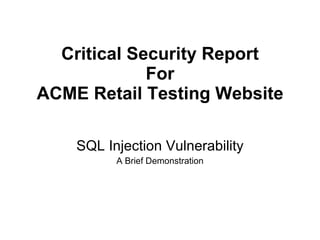 Critical Security Report For ACME Retail Testing Website SQL Injection Vulnerability A Brief Demonstration 