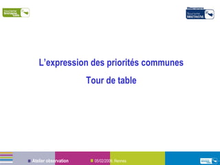 L’expression des priorités communes Tour de table 