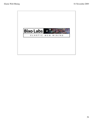Elastic Web Mining   01 November 2009




                                  36
 
