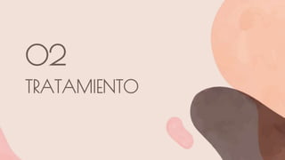 TRATAMIENTO
02
 