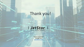 Thank you!
Gene Leyzarovich
Storage Guru
gene@acnc.com
 