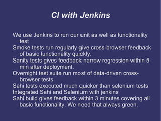 QA Automation Goals Automate everything, early 