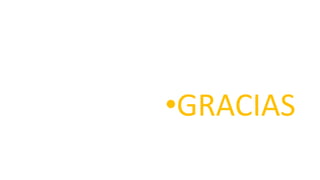 •GRACIAS
 