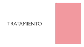 TRATAMIENTO
 