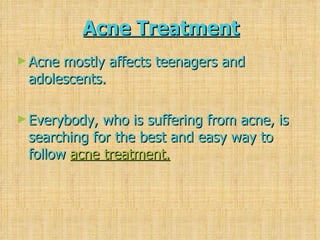 Acne Treatment   ,[object Object],[object Object]