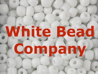 White Bead
Company
 