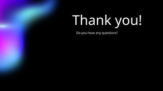 Thank you!
Do you have any questions?
 