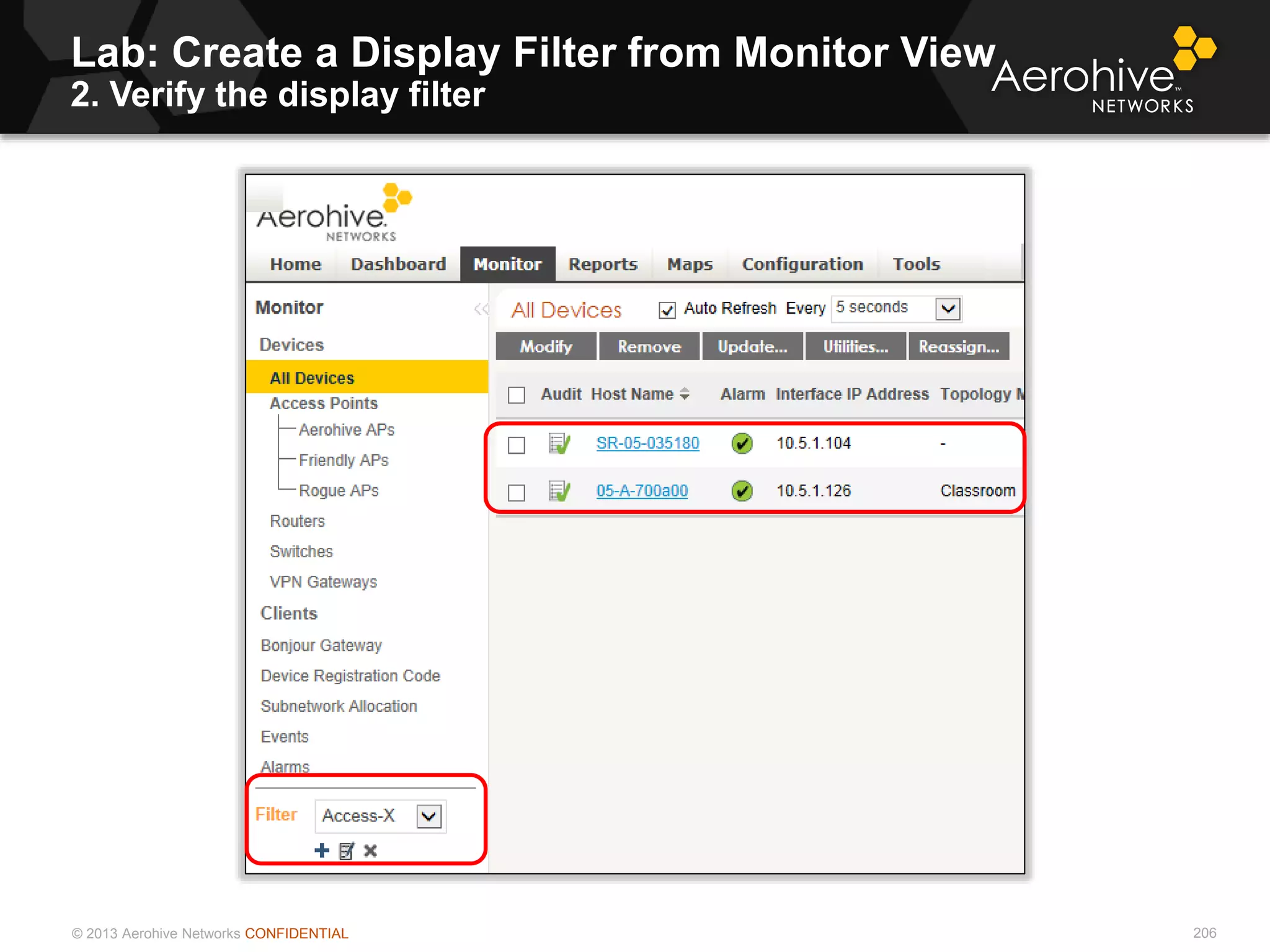 © 2013 Aerohive Networks CONFIDENTIAL
Lab: Create a Display Filter from Monitor View
2. Verify the display filter
206
 