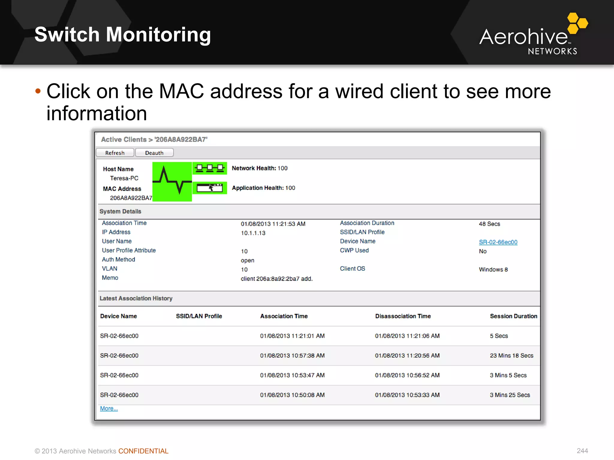 © 2013 Aerohive Networks CONFIDENTIAL
Switch Monitoring
244
• Click on the MAC address for a wired client to see more
information
 