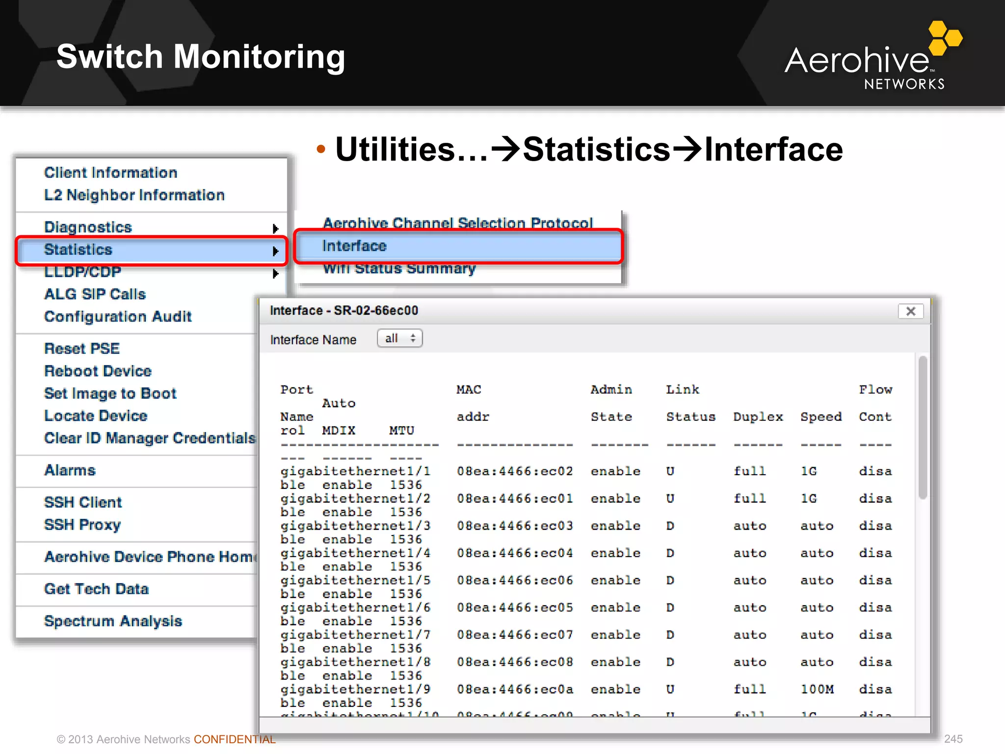 © 2013 Aerohive Networks CONFIDENTIAL
Switch Monitoring
245
• Utilities…StatisticsInterface
 