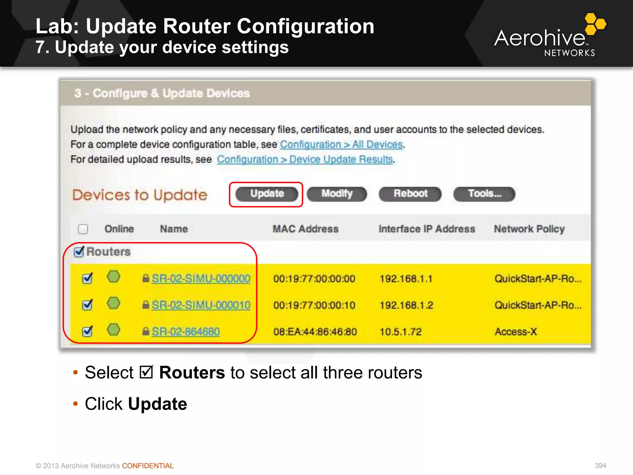 © 2013 Aerohive Networks CONFIDENTIAL 394
• Select  Routers to select all three routers
• Click Update
Lab: Update Router Configuration
7. Update your device settings
 