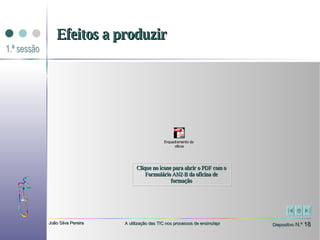 Efeitos a produzir Clique no ícone para abrir o PDF com o Formulário AN2-B da oficina de formação 