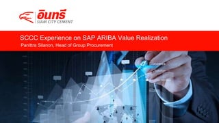 SCCC Experience on SAP ARIBA Value Realization
Panittra Silanon, Head of Group Procurement
 