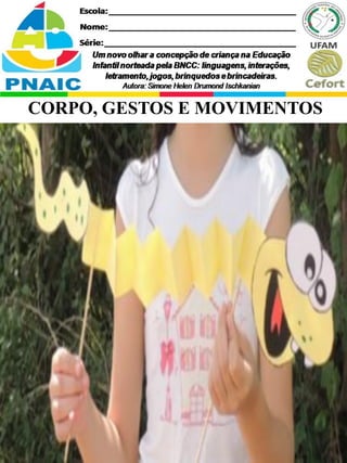 CORPO, GESTOS E MOVIMENTOS
 