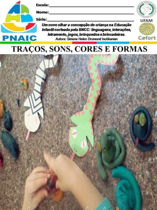 TRAÇOS, SONS, CORES E FORMAS
 