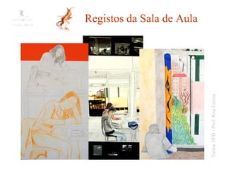 Registos da Sala de Aula




Turma 10ºG - Prof: Rita Estima
 