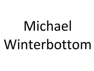 Michael
Winterbottom
 