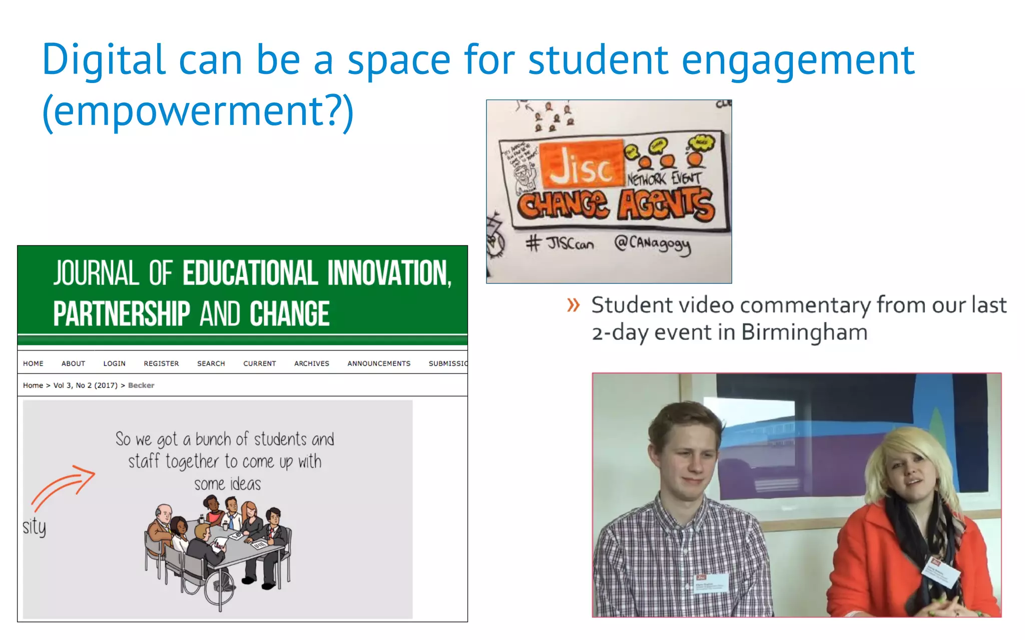 Digital can be a space for student engagement
(empowerment?)
 