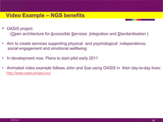    Increased sense of wellbeing and security  Example  - Health and WellbeingCogknow offers people with mild dementia support in navigating their day-to-day activities