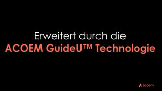 Erweitert durch die
ACOEM GuideU™ Technologie
 