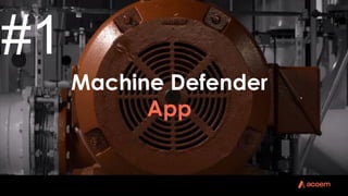 Machine Defender
App
#1
 