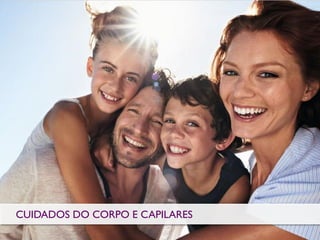 CUIDADOS DO CORPO E CAPILARES
 