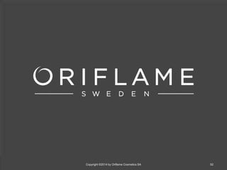CATÁLOGO 15 E AÇÕES DE APOIO ÀS VENDAS 
Copyright ©2014 by Oriflame Cosmetics SA Copyright ©2014 by Oriflame Cosmetics SA 52 
