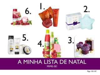 Págs. 132-147
A MINHA LISTA DE NATAL
MIME-SE!
4. 3.
2.1.
6.
5.
 