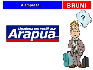 A empresa … ? 