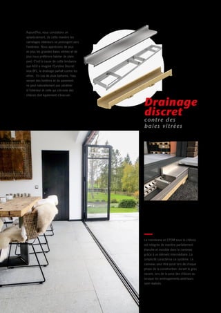 446724.SET
446725.SET
446722.SET
446723.SET
Drainage discret contre des baies vitrées
GRÂCE AU SYSTÈME DE DRAINAGE INNOVANT
EUROLINE DISCRET INOX BFL
Aperçu des articles
EUROLINE DISCRET INOX, caniveau en béton polyester avec passage libre optimal,
avec rehausse E à fente latérale en inox AISI 304*,
largeur intérieure de la fente de 1,0 cm, classe A 15 kN
Produit
Largeur
cm
Hauteur
cm
Hauteur libre de
la fente
cm
N° art.
Euroline 100 Discret 65 Inox
STANDARD
Caniveau 100 cm 11,8 17,5 6,5 416920
Caniveau 100 cm avec
prémarque ø 110 mm pour
raccordement vertical,
élément d’accès 15 cm
11,8 17,5 6,5 416921
Caniveau 100 cm avec
rehausse à fente latérale
(85 cm) et angle extérieur
(15 cm)
11,8 17,5 6,5 446724.SET
Caniveau 100 cm avec
rehausse à fente latérale
(85 cm) et angle intérieur
(15 cm)
11,8 17,5 6,5 446725.SET
2 caniveaux (100 cm) avec
rehausse à fente latérale
(85cm) et angle extérieur
(15cm)
11,8 17,5 6,5 446071.SET
2 caniveaux (100 cm) avec
rehausse à fente latérale
(85cm) et angle intérieur
(15cm)
11,8 17,5 6,5 446072.SET
Euroline 60 Discret 40 Inox
BAS
Caniveau 100 cm 11,8 10,8 4,0 416918
Caniveau 100 cm avec
prémarque ø 110 mm pour
raccordement vertical,
élément d’accès 15 cm
11,8 10,8 4,0 416919
Caniveau 100 cm avec
rehausse à fente latérale
et angle extérieur (15 cm)
11,8 10,8 4,0 446722.SET
Caniveau 100 cm avec
rehausse à fente latérale
et angle intérieur (15 cm)
11,8 10,8 4,0 446723.SET
2 caniveaux (100 cm) avec
rehausse à fente latérale
(85cm) et angle extérieur
(15cm)
11,8 10,8 4,0 446069.SET
2 caniveaux (100 cm) avec
rehausse à fente latérale
(85cm) et angle intérieur
(15cm)
11,8 10,8 4,0 446070.SET
* Inox AISI 316 disponible sur demande.
Produit
Largeur
cm
Hauteur totale
cm
Hauteur totale
de construction
cm
N° art.
BFL
Élément intermédiaire en
inox, 100 cm
11,7 4,05 2,70 445962
ACCESSOIRES
Produit
Largeur
cm
Hauteur
cm
N° art.
About pour Euroline 100 Discret 65 445961
About pour Euroline 60 Discret 40 445960
Élément de caniveau Euroline 100 à sortie
coulée, sans rehausse, 100 cm
11,8 9,5 (187) 38501
Élément de caniveau Euroline 60 à sortie
coulée, sans rehausse, 100 cm
11,8 5,5 (147) 810010
Drainage
discret
contre des
baies vitrées
Aujourd’hui, nous constatons un
aplanissement, de cette manière les
carrelages intérieurs se prolongent vers
l’extérieur. Nous apprécions de plus
en plus les grandes baies vitrées et de
plus nous préférons habiter de plain-
pied. C’est à cause de cette tendance
que ACO a imaginé l’Euroline Discret
Inox BFL, le drainage parfait contre les
vitres. En cas de pluie battante, l’eau
venant des fenêtres et du pavement
ne peut naturellement pas pénétrer
à l’intérieur et celle qui s’écoule des
châssis doit également s’évacuer.
Les caniveaux de drainage
Euroline Discret Inox, encore
plus indiqués pour une
installation devant les baies
vitrées.
La membrane en EPDM sous le châssis
est intégrée de manière parfaitement
étanche et invisible dans le caniveau
grâce à un élément intermédiaire. La
simplicité caractérise ce système. Le
caniveau peut être posé lors de chaque
phase de la construction: durant le gros
oeuvre, lors de la pose des châssis ou
lorsque les aménagements extérieurs
sont réalisés.
 