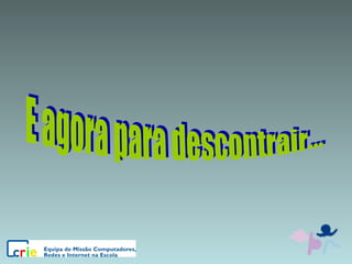 E agora para descontrair... 