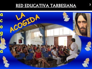 Rasgo Característico
01
RED EDUCATIVA TARBESIANA
 