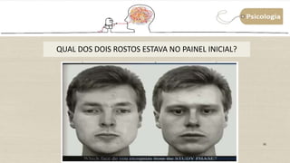 35
QUAL DOS DOIS ROSTOS ESTAVA NO PAINEL INICIAL?
 