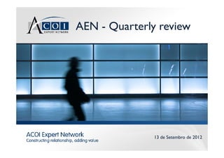AEN - Quarterly review




               13 de Setembro de 2012
 