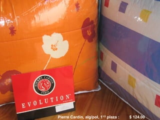 COLCHAS JACQUARD: HOTEL 21/2 PLAZA KING  $190.00 DANUBIO 21/2 PLAZA  $165.00 Pierre Cardin, alg/pol, 1 1/2  plaza :  $ 124.00 