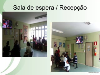 Sala de espera / Recepção
 